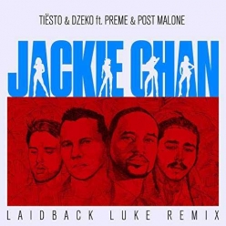 Tiesto & Dzeko Ft. Preme & Post Malone - Jackie Chan (Laidback Luke Remix)
